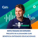 Nota Paraná se Expande: Projeto de Alexandre Curi Beneficia Entidades Educacionais