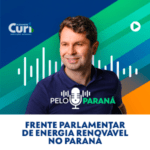 Alexandre Curi lidera Frente Parlamentar de Energia Renovável no Paraná